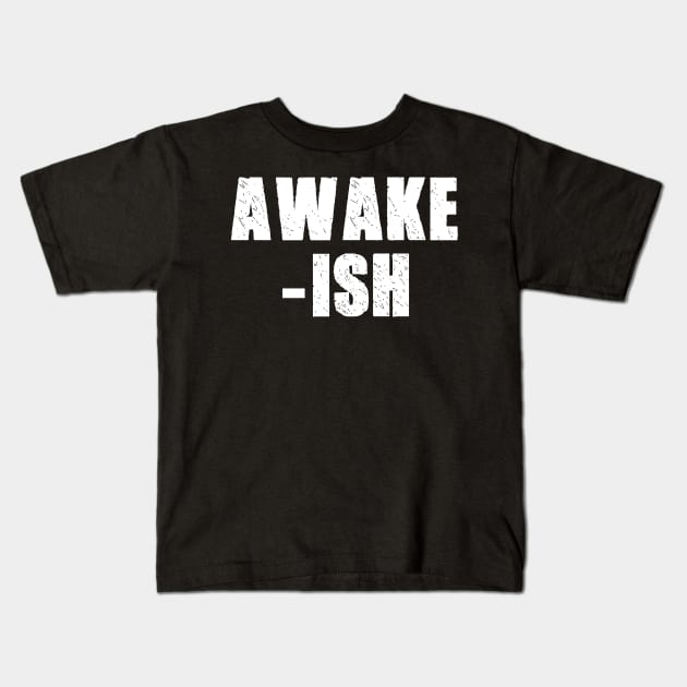 awakish Kids T-Shirt by Gsweathers